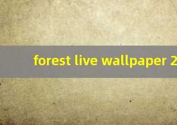 forest live wallpaper 2.0